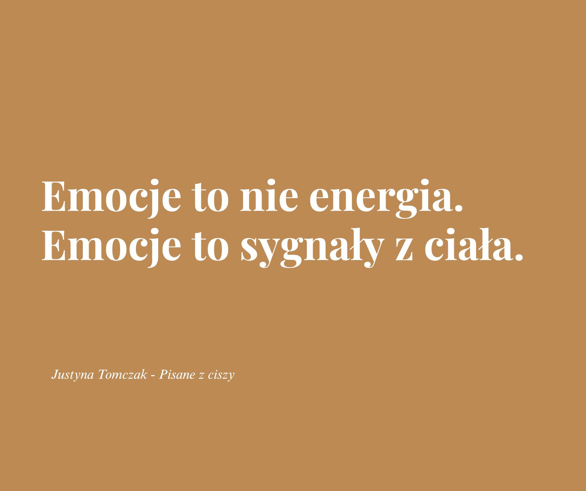 Emocje to nie energia. Emocje to sygnały z ciała.